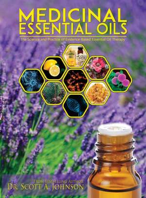 Medicinal Essential Oils de Scott A Johnson