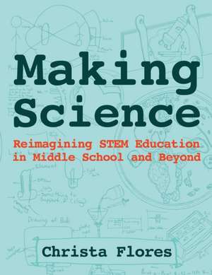 Making Science de Christa Flores