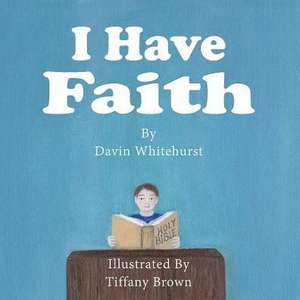 I Have Faith de Davin Whitehurst