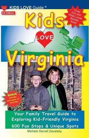 KIDS LOVE VIRGINIA, 3rd Edition de Michele Darrall Zavatsky