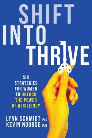 Shift Into Thrive de Lynn Schmidt