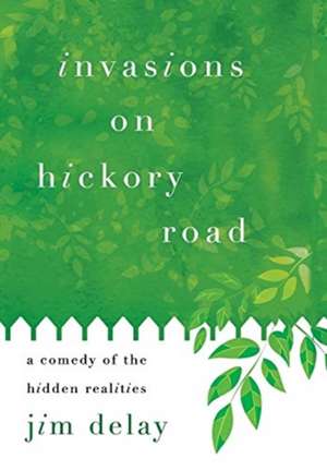 Invasions on Hickory Road de Jim Delay