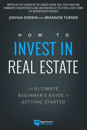 How to Invest in Real Estate de Brandon Turner