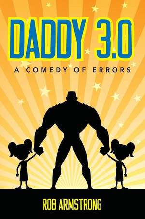 Daddy 3.0 de Rob Armstrong