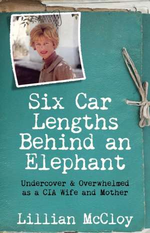 Six Car Lengths Behind an Elephant de Lillian Mccloy