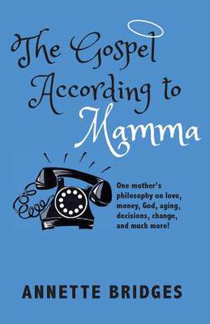 The Gospel According to Mamma de Annette Bridges