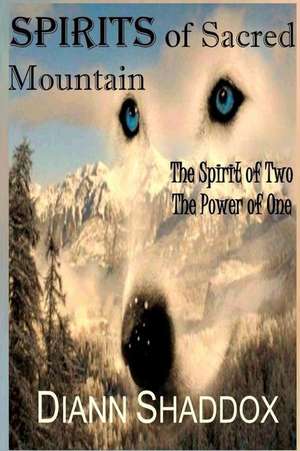 Spirits of Sacred Mountain de Diann Shaddox