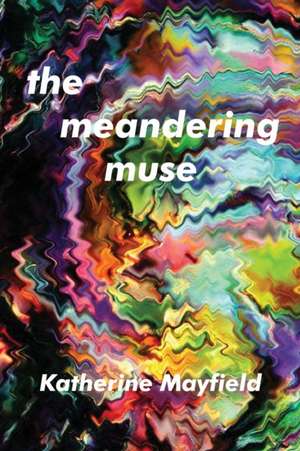 The Meandering Muse de Katherine Mayfield