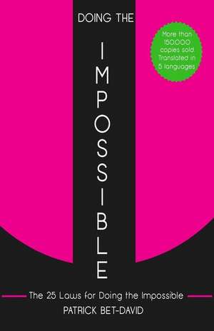 Doing The Impossible: The 25 Laws for Doing The Impossible de Patrick Bet-David