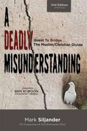 A Deadly Misunderstanding de Mark D Siljander