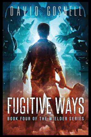 Fugitive Ways de David Gosnell