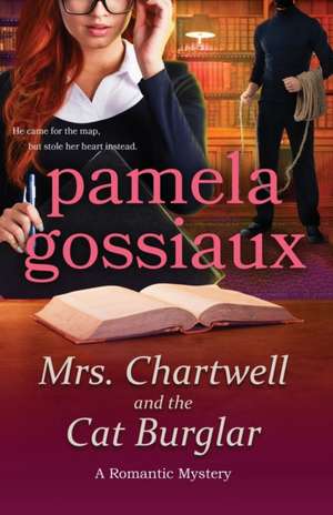 Mrs. Chartwell and the Cat Burglar de Pamela Gossiaux