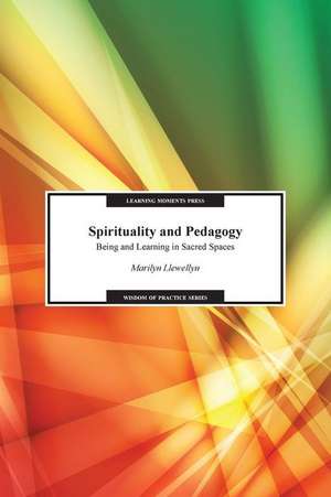 Spirituality and Pedagogy de Marilyn Llewellyn