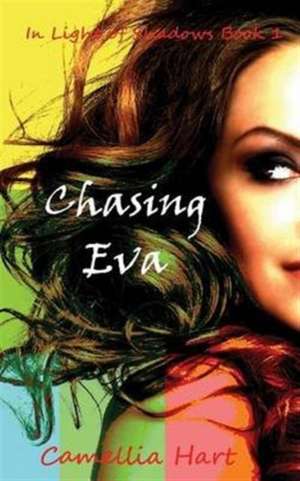 Chasing Eva de Camellia Hart