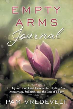 Empty Arms Journal de Pam W. Vredevelt