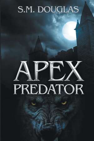 Apex Predator de S. M. Douglas