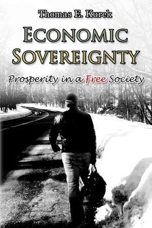 Economic Sovereignty: Prosperity in a Free Society de Steven Yeh