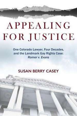 Appealing For Justice de Susan Berry Casey