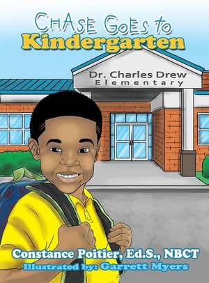 Chase Goes to Kindergarten de Constance Harris Poitier