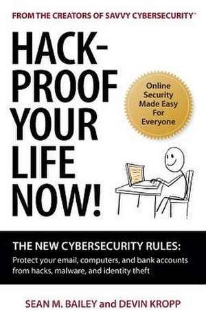 Hack-Proof Your Life Now! de Sean M Bailey