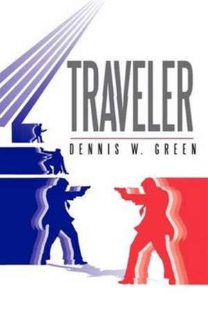 Traveler de Dennis W Green