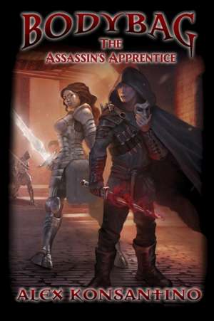 Bodybag, The Assassin's Apprentice de Alex Konsantino