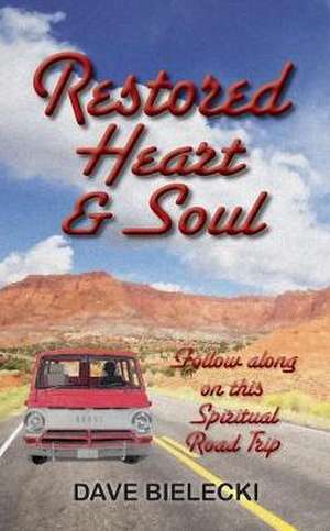 Restored Heart & Soul de Dave Bielecki