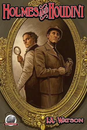 Holmes and Houdini de I. a. Watson