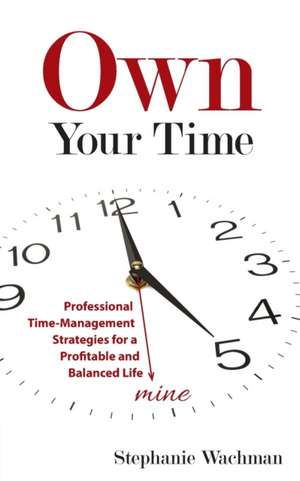 Own Your time de Stephanie Wachman