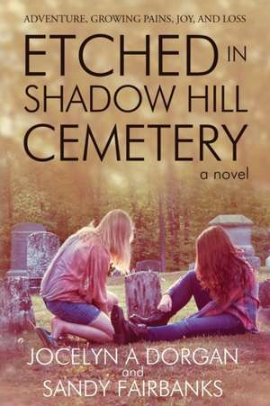 Etched in Shadow Hill Cemetery de Jocelyn Dorgan