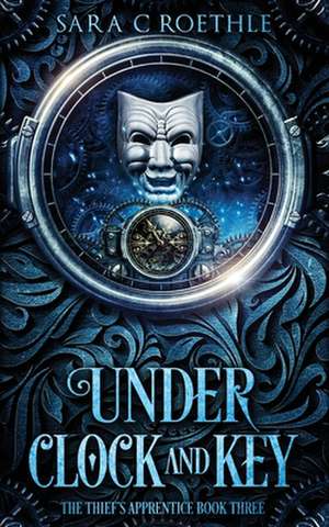 Under Clock and Key de Sara C. Roethle