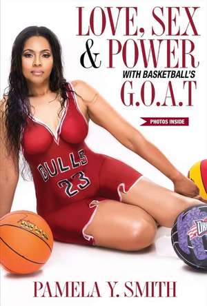 Love, Sex, & Power With Basketball's G.O.A.T. de Pamela Y Smith