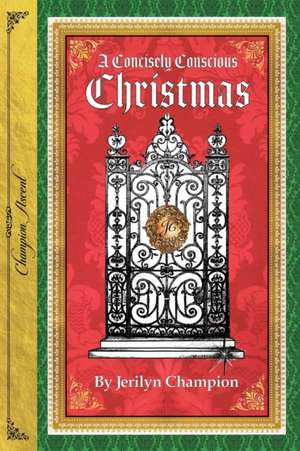 A Concisely Conscious Christmas de Jerilyn Champion