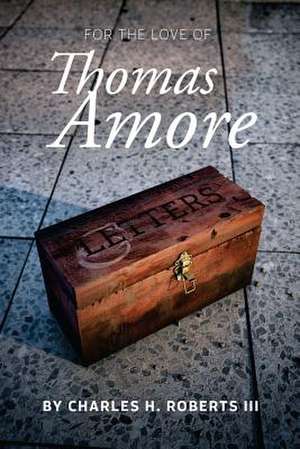 For the Love of Thomas Amore de Charles H. Roberts III