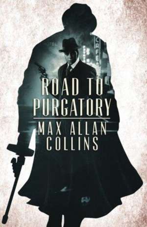 Road to Purgatory de Max Allan Collins