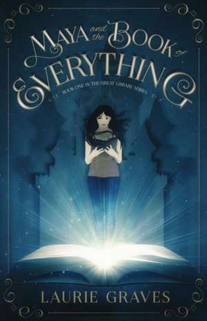 Maya and the Book of Everything de Laurie Graves