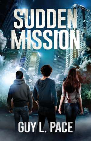 Sudden Mission de Guy L Pace