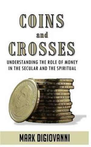 Coins and Crosses de Mark Digiovanni