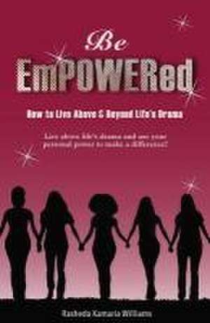 Williams, R: BE EMPOWERED