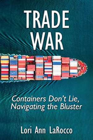 Trade War de Lori Ann Larocco