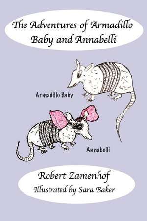 The Adventures of Armadillo Baby and Annabelli de Robert Zamenhof