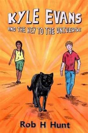 Kyle Evans and the Key to the Universe de Rob H Hunt