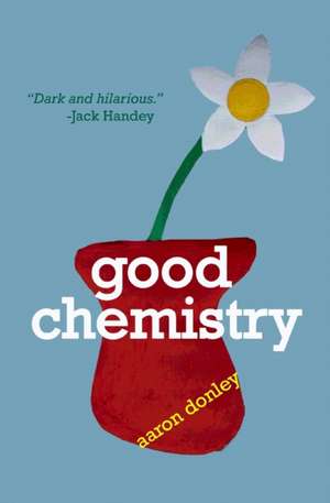 Good Chemistry de Aaron Donley