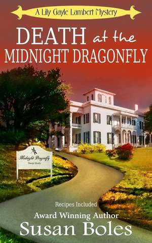 Death at the Midnight Dragonfly de Susan Boles