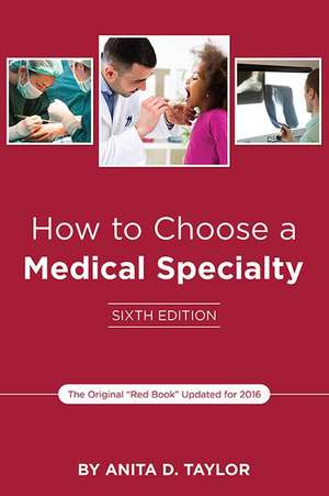 How to Choose a Medical Specialty de Anita D. Taylor