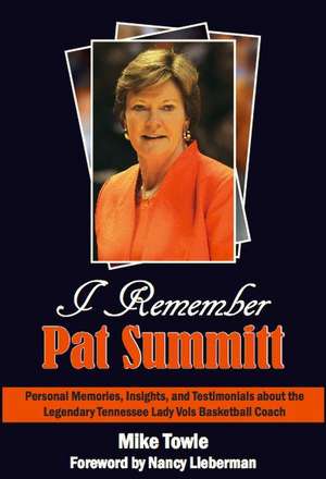 I Remember Pat Summitt de Mike Towle