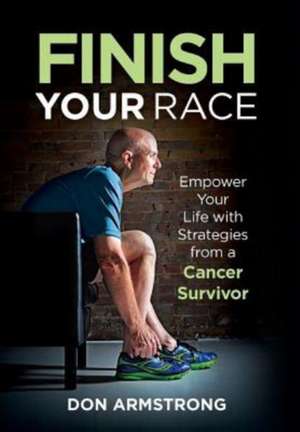 Finish YOUR Race de Don Armstrong