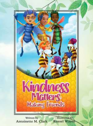 Kindness Matters de Antoinette M. Clark