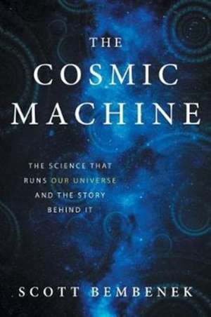 The Cosmic Machine de Scott Bembenek