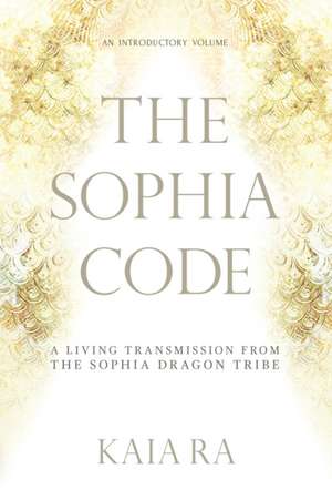 The Sophia Code de Kaia Ra